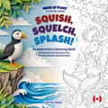 Squish, Squelch, Splash! An Interactive Colouring Book of Animals and Sounds from Newfoundland and Labrador (Paperback)